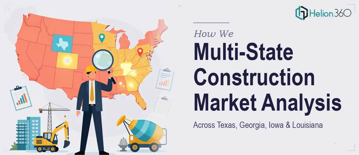 How We Executed Multi-State Construction Market Analysis Across Texas, Georgia, Iowa, and Louisiana