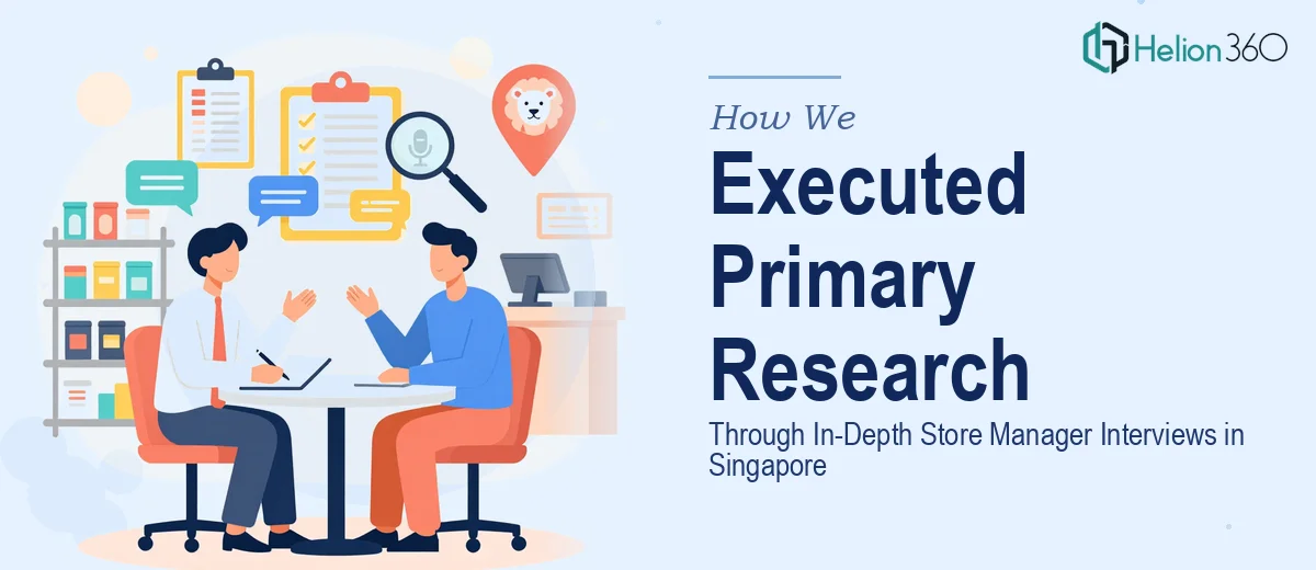 How We Executed Primary Research Through In-Depth Store Manager Interviews in Singapore