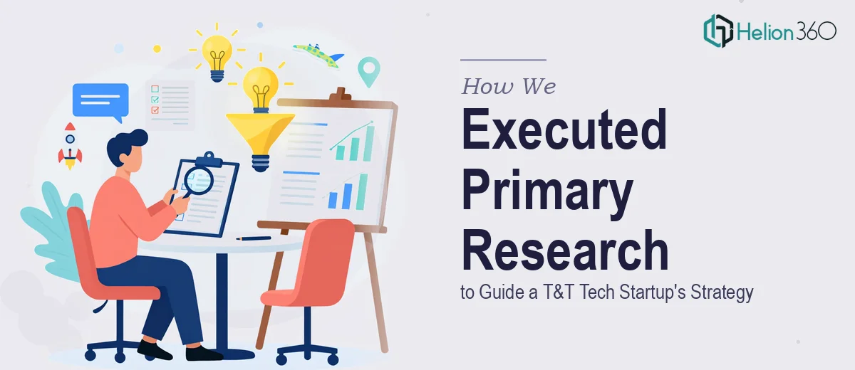 How We Executed Primary Research to Guide a T&T Tech Startup's Strategy