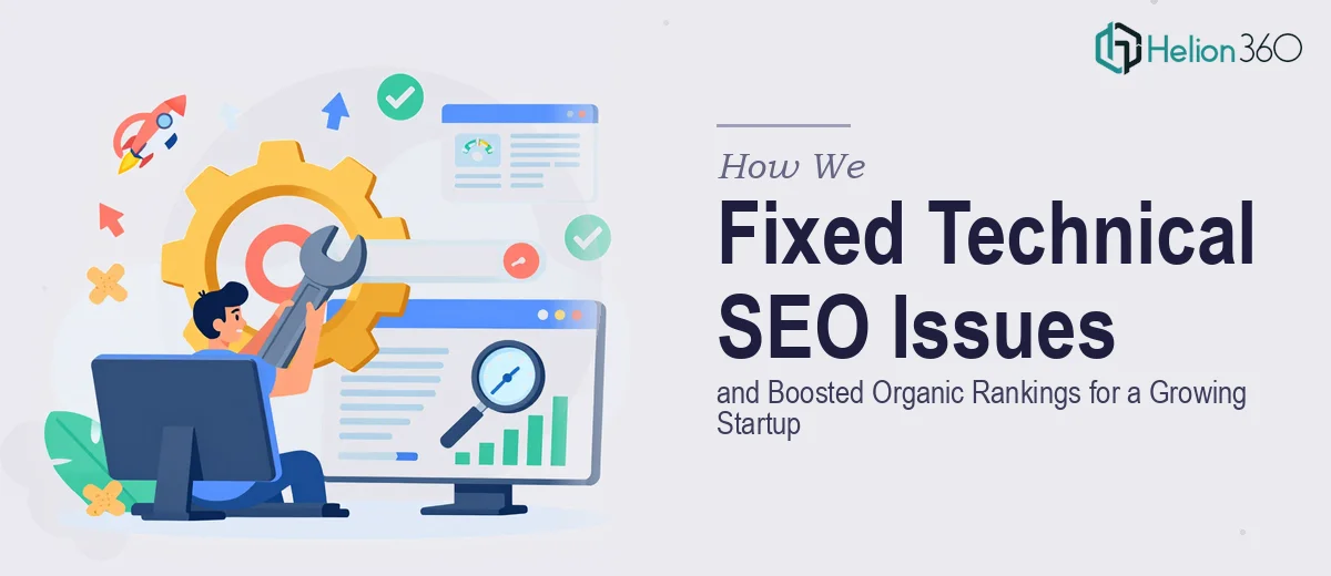 How We Fixed Technical SEO Issues and Boosted Organic Rankings for a Growing Startup