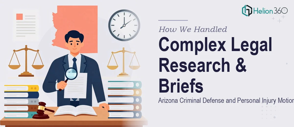 How We Handled Complex Arizona Criminal Defense and Personal Injury Legal Research, Motions, and Briefs Under Tight Deadlines