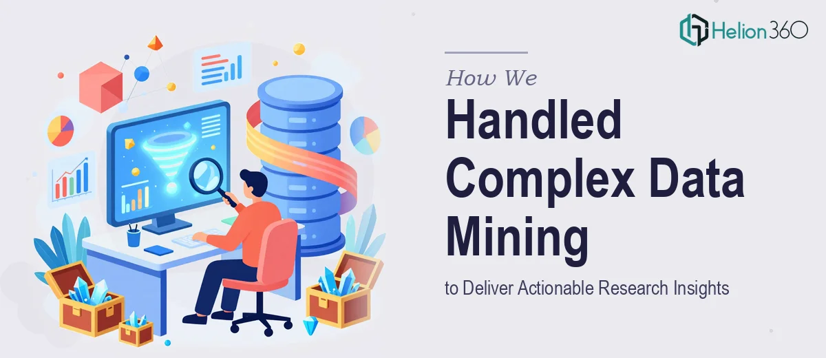 How We Handled Complex Data Mining Analysis to Deliver Actionable Research Insights