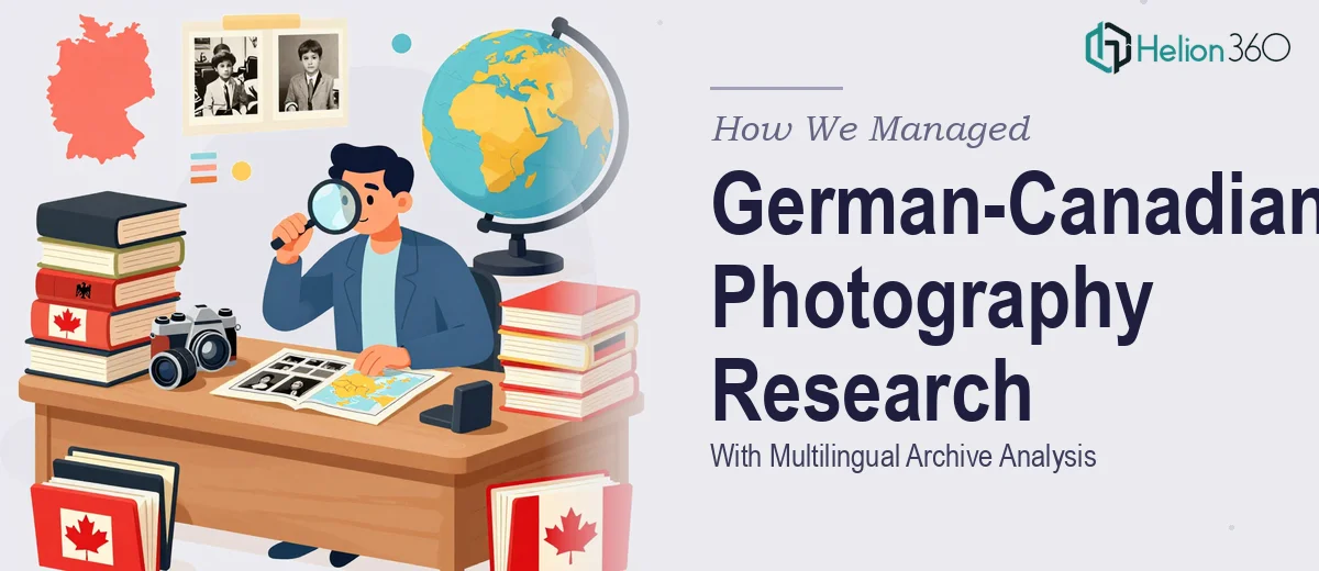 How We Managed a Comprehensive German-Canadian Photography Research Project With Multilingual Archive Analysis