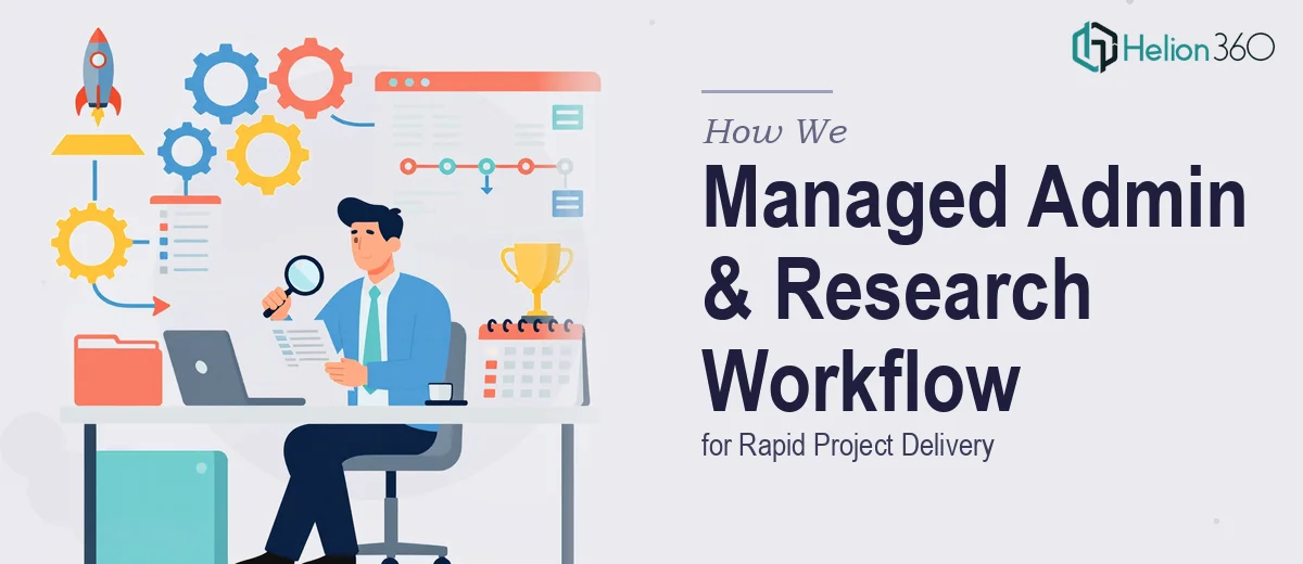 How We Managed Administrative Operations and Research Workflow for Rapid Project Delivery