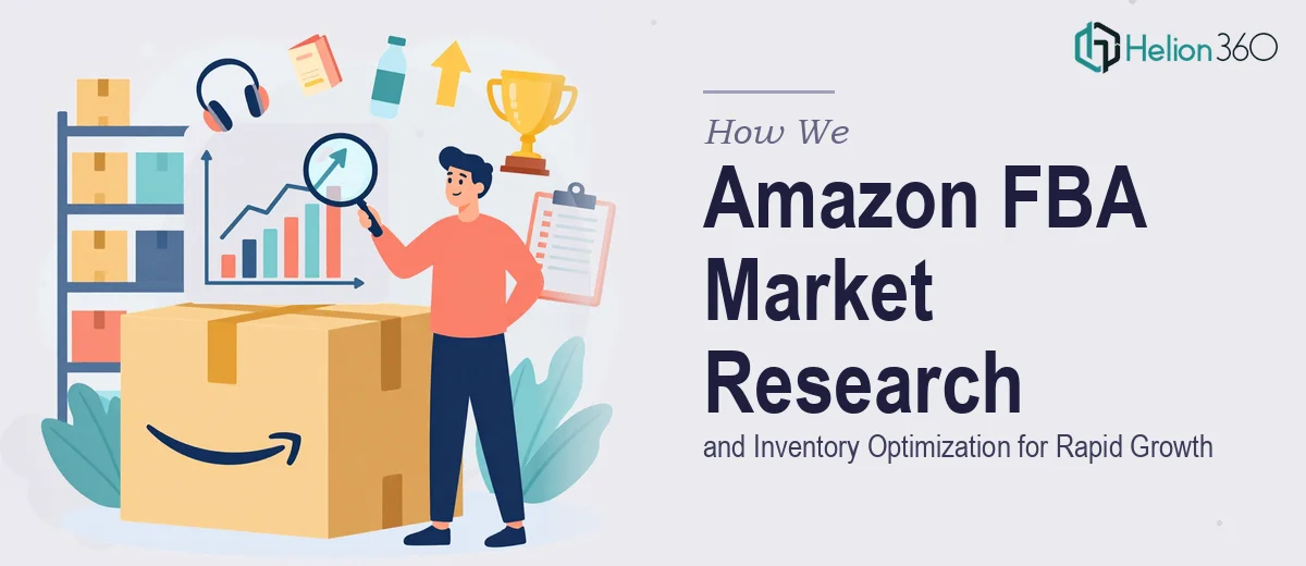 How We Managed Amazon FBA Market Research and Inventory Optimization for Rapid Growth