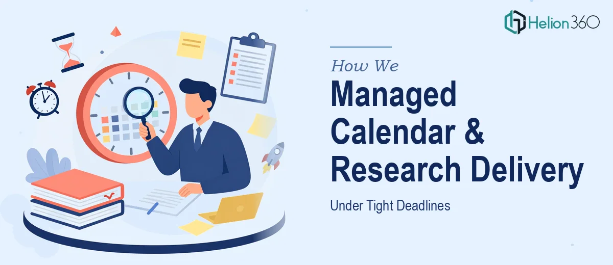 How We Managed Calendar Operations and Research Delivery Under Tight Deadline
