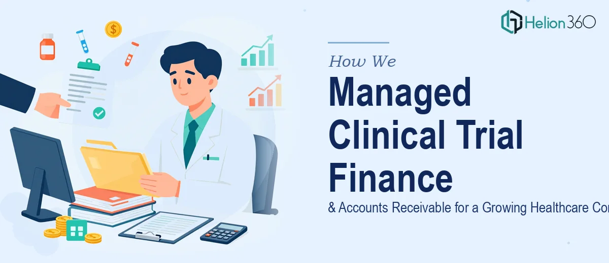 How We Managed Clinical Trial Financial Operations and Accounts Receivable for a Growing Healthcare Company