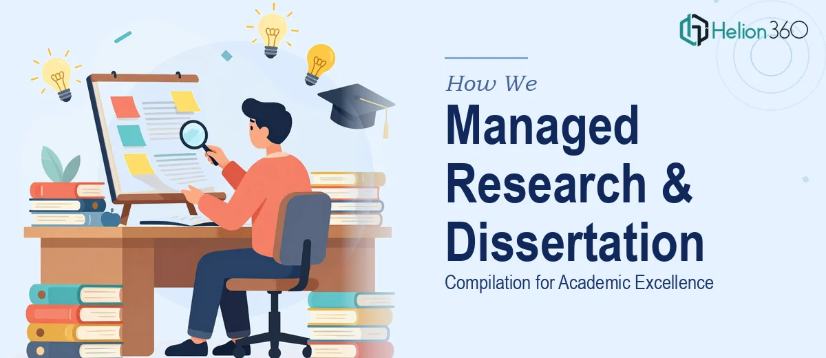 How We Managed Comprehensive Research and Dissertation Compilation for Academic Excellence