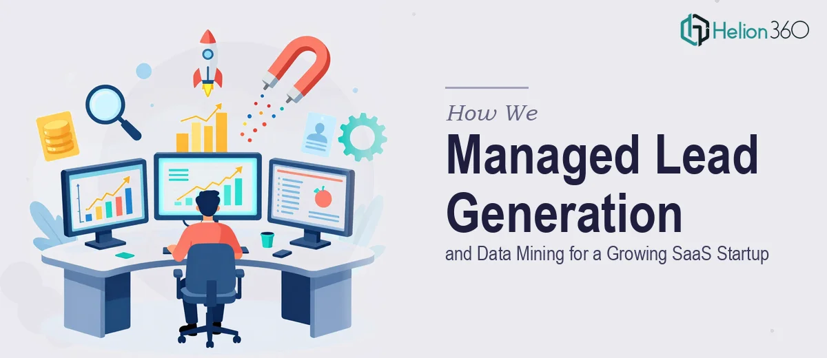How We Managed High-Volume Lead Generation and Data Mining for a Growing SaaS Startup