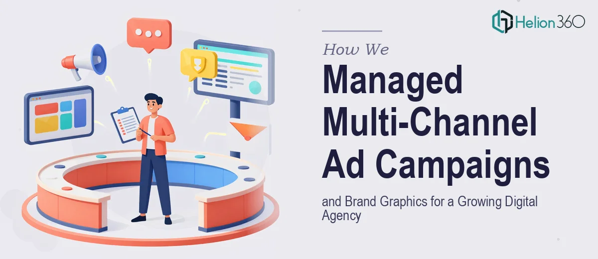 How We Managed Multi-Channel Ad Campaigns and Brand Graphics for a Growing Digital Agency