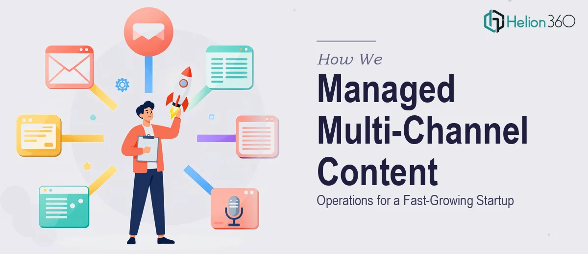 How We Managed Multi-Channel Content Operations for a Fast-Growing Startup