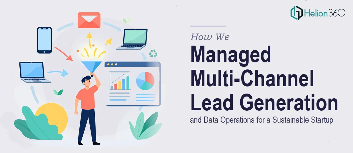 How We Managed Multi-Channel Lead Generation and Data Operations for a Sustainable Startup