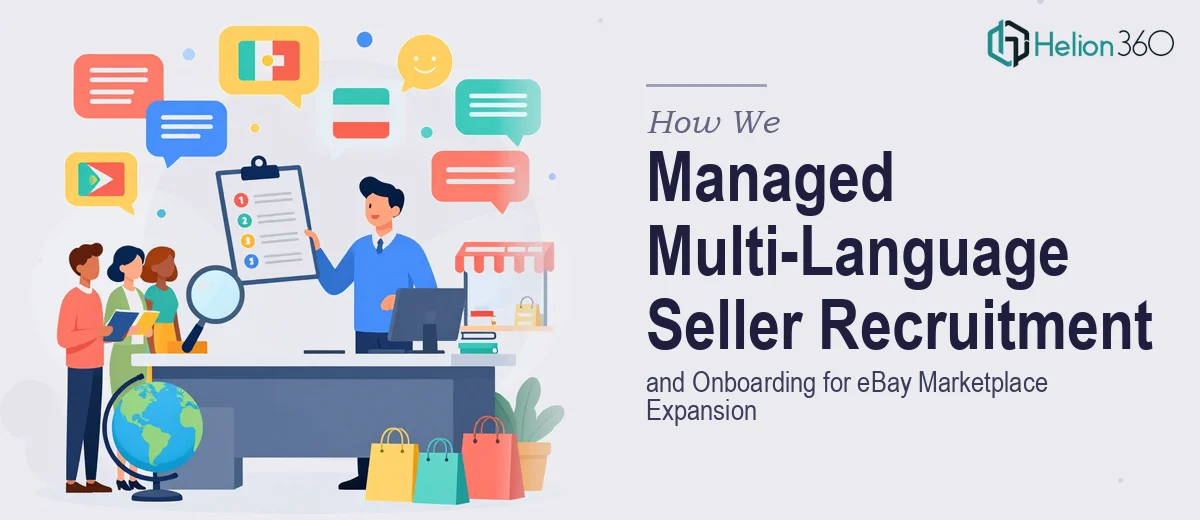 How We Managed Multi-Language Seller Recruitment and Onboarding for eBay Marketplace Expansion