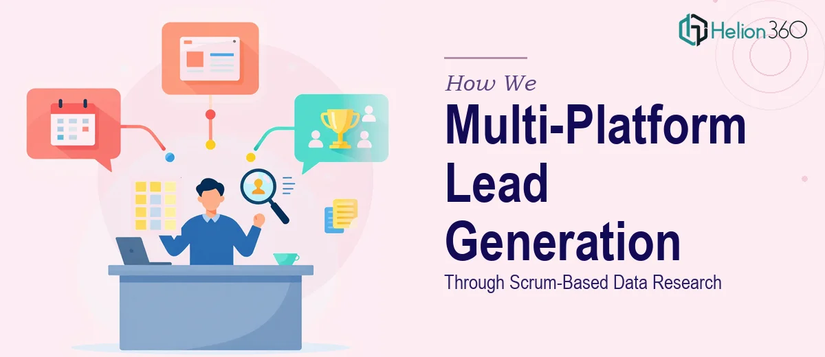 How We Managed Multi-Platform Lead Generation Through Scrum-Based Data Research