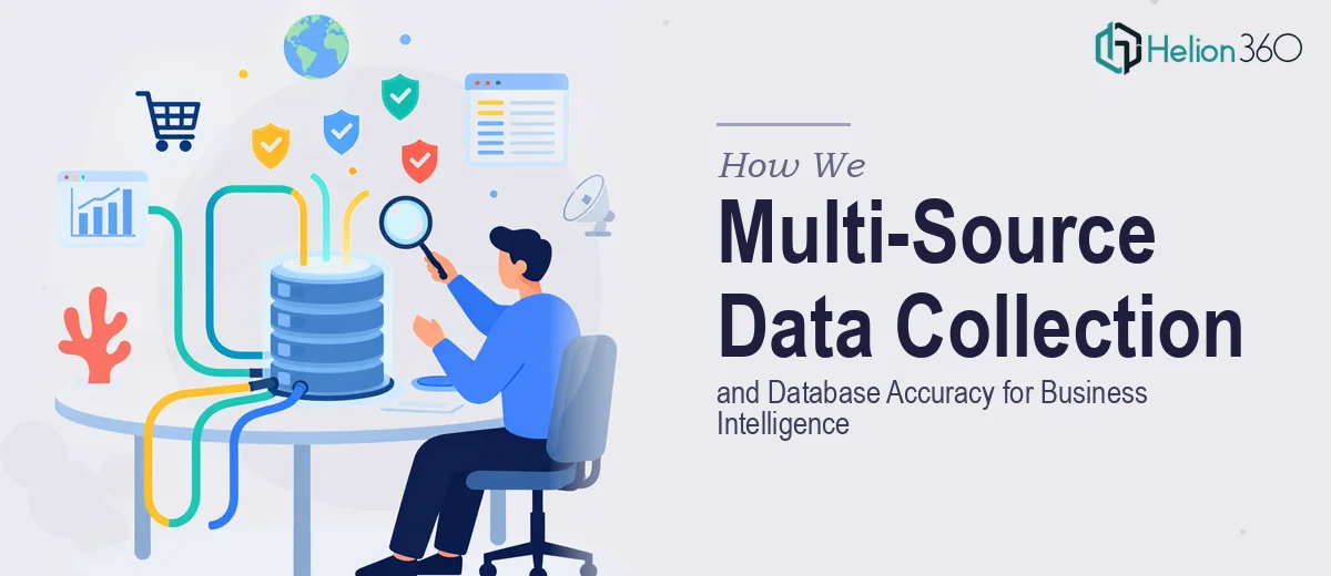 How We Managed Multi-Source Data Collection and Database Accuracy for Business Intelligence