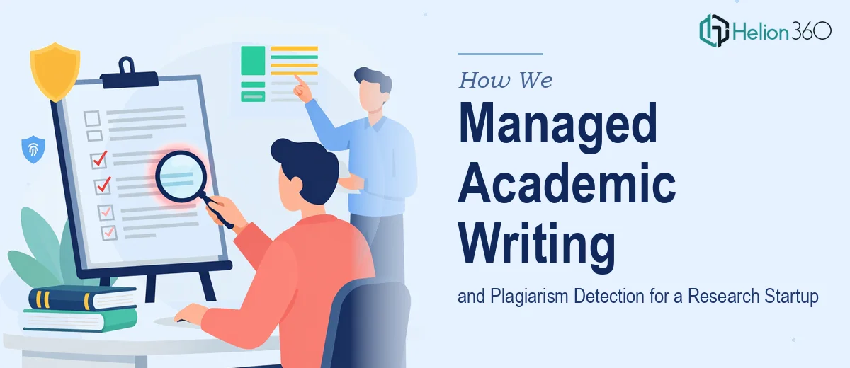 How We Managed Rigorous Academic Writing and Plagiarism Detection for a Research-Focused Startup