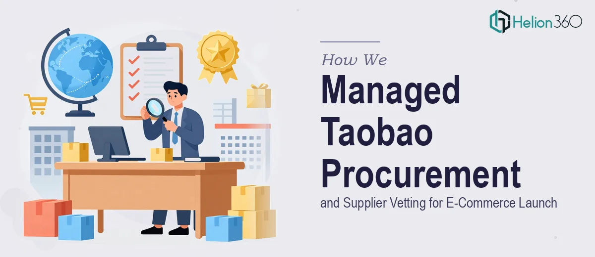 How We Managed Taobao Procurement and Supplier Vetting for E-Commerce Launch