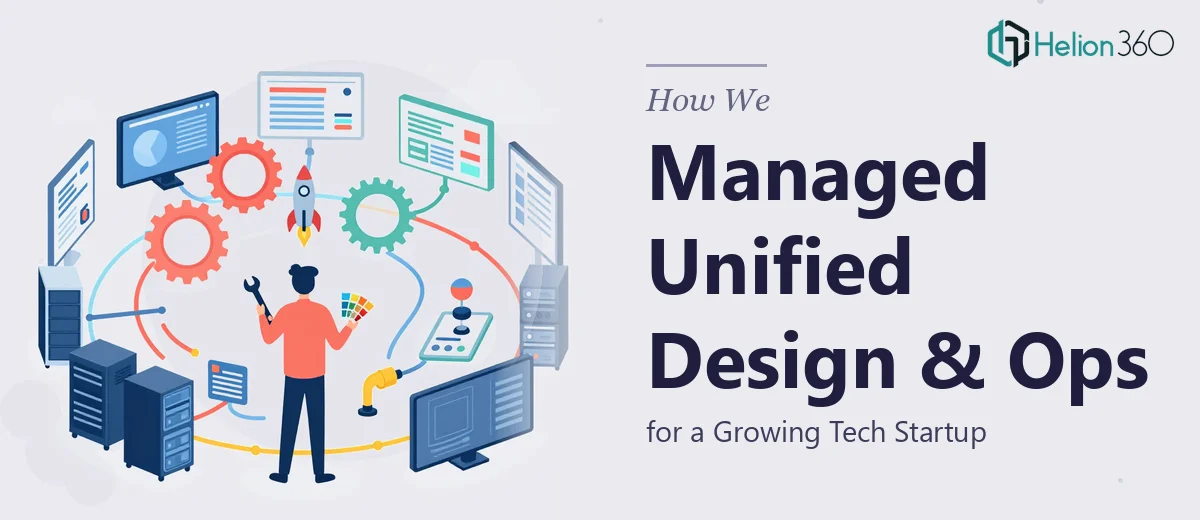 How We Managed Unified Design and Operations for a Growing Tech Startup