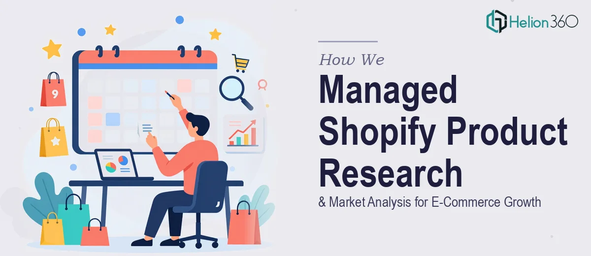 How We Managed Weekly Shopify Product Research & Market Analysis for E-Commerce Growth