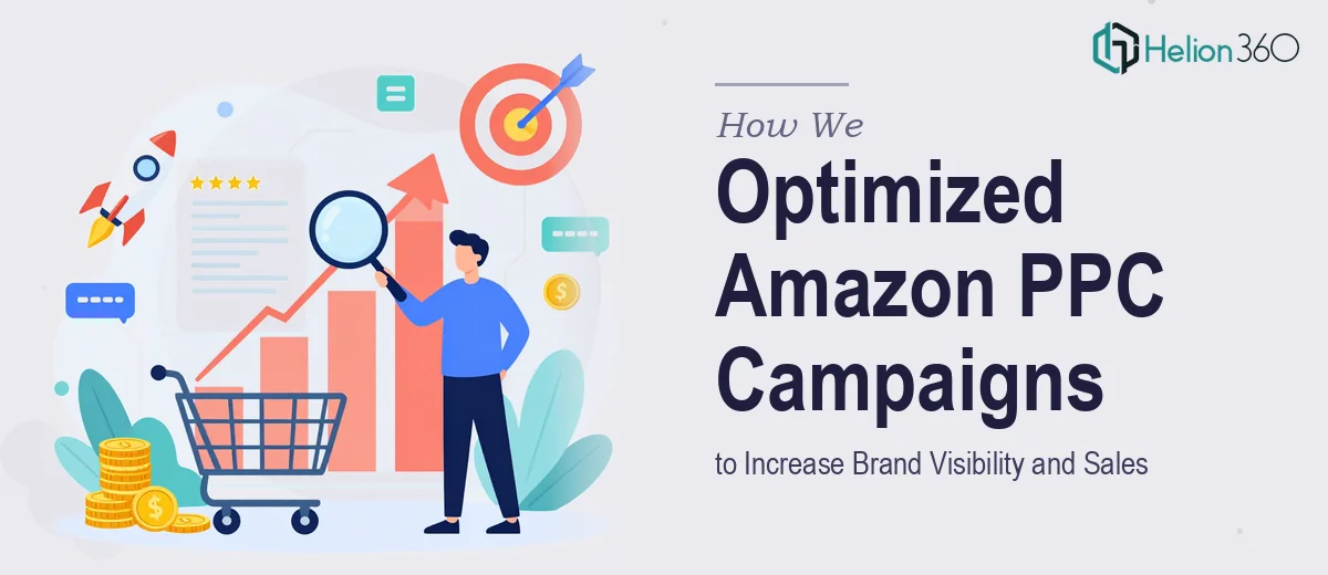 How We Optimized Amazon PPC Campaigns and Listings to Increase Brand Visibility and Sales