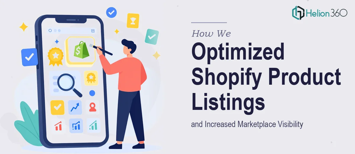 How We Optimized Shopify Product Listings and Increased Marketplace Visibility