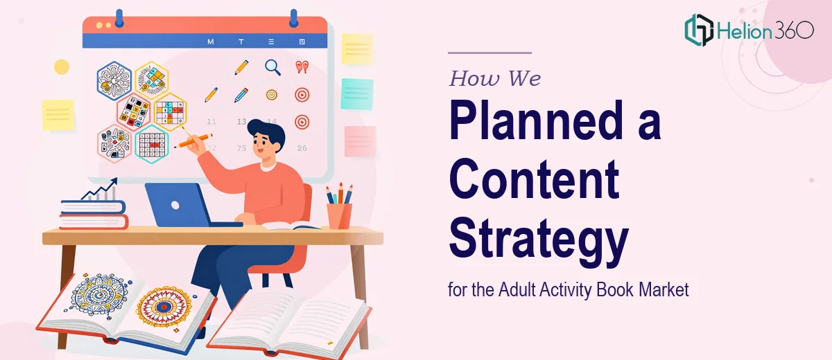 How We Planned a Comprehensive Content Strategy for the Adult Activity Book Market