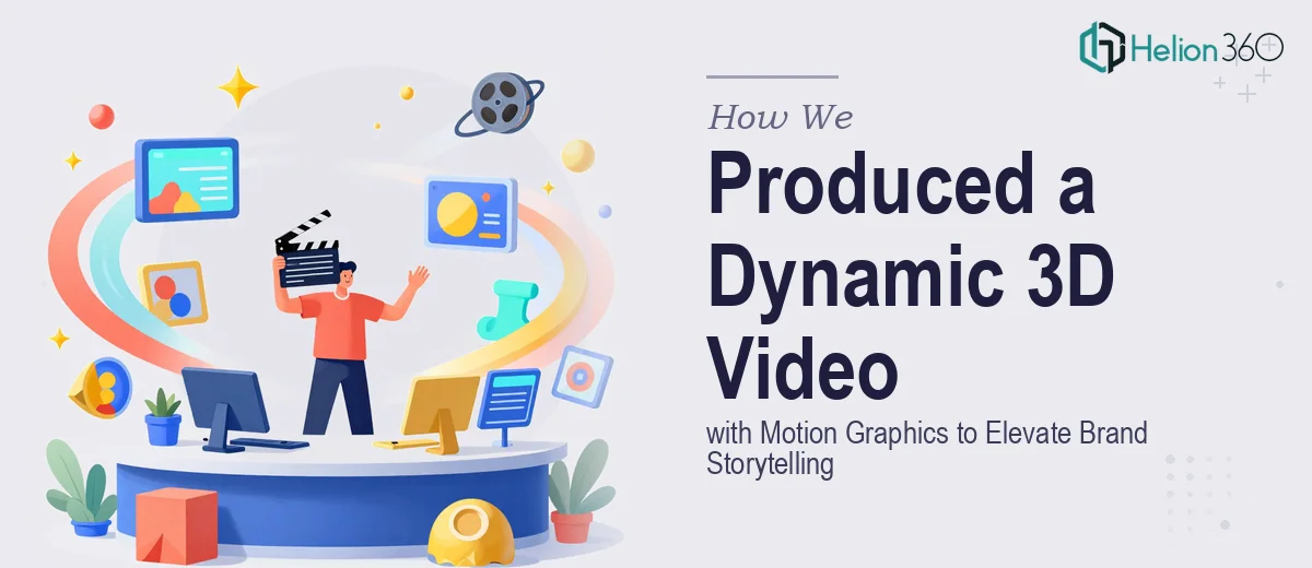 How We Produced a Dynamic 3D Promotional Video with Motion Graphics to Elevate Brand Storytelling