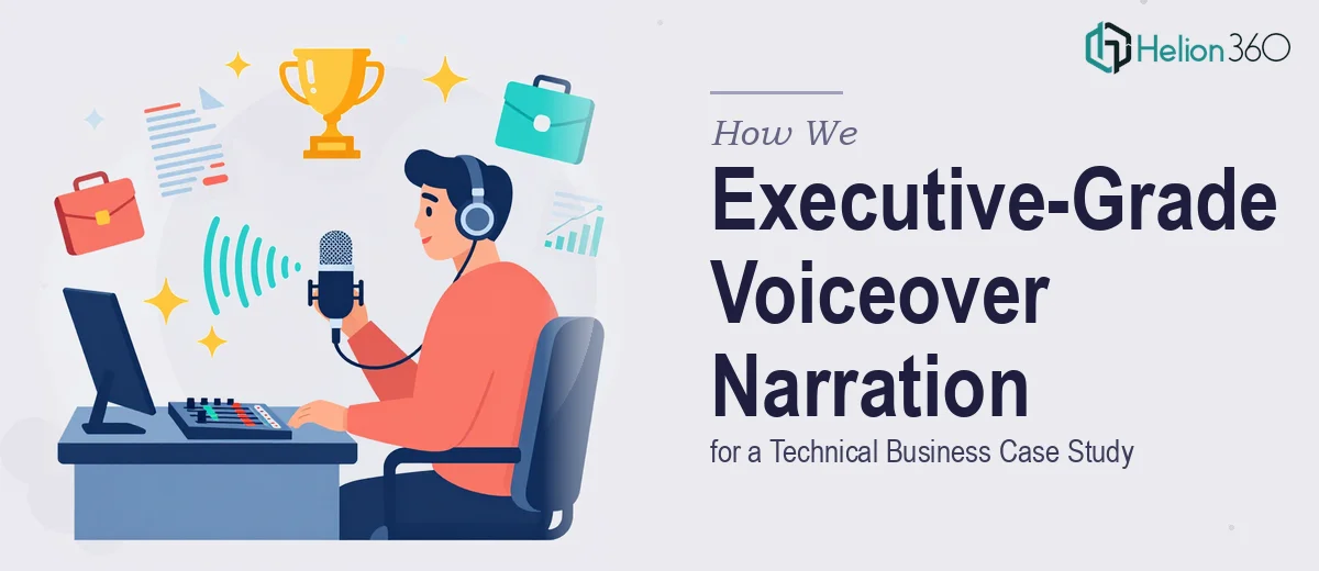 How We Produced an Executive-Grade Voiceover Narration for a Technical Business Case Study