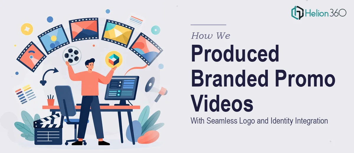 How We Produced Branded Promotional Videos With Seamless Logo and Identity Integration