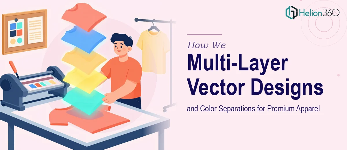 How We Produced Multi-Layer Vector Designs and Color Separations for Premium Apparel