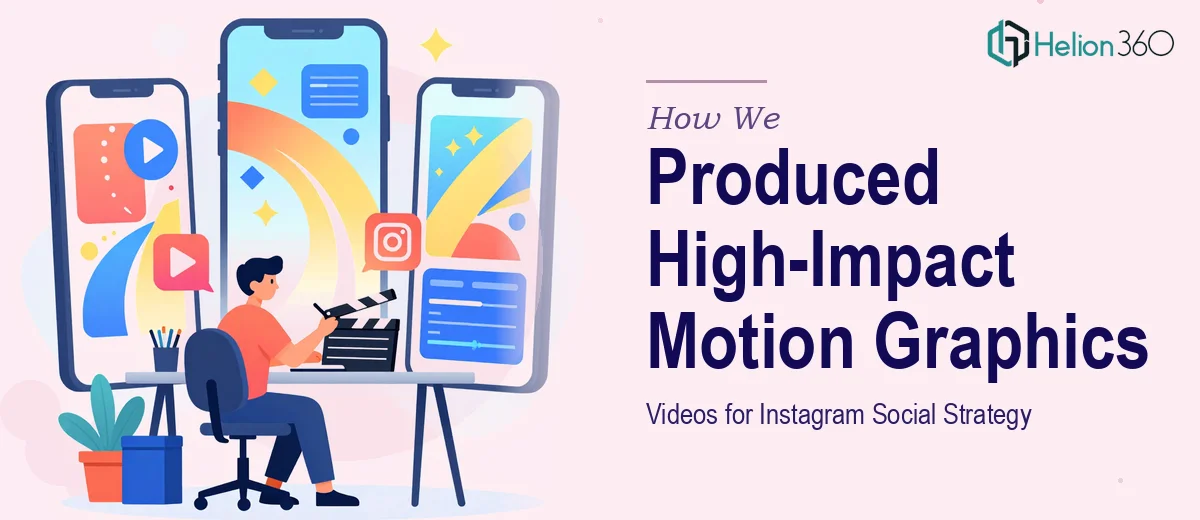 How We Produced Three High-Impact Motion Graphics Videos for Instagram Social Strategy