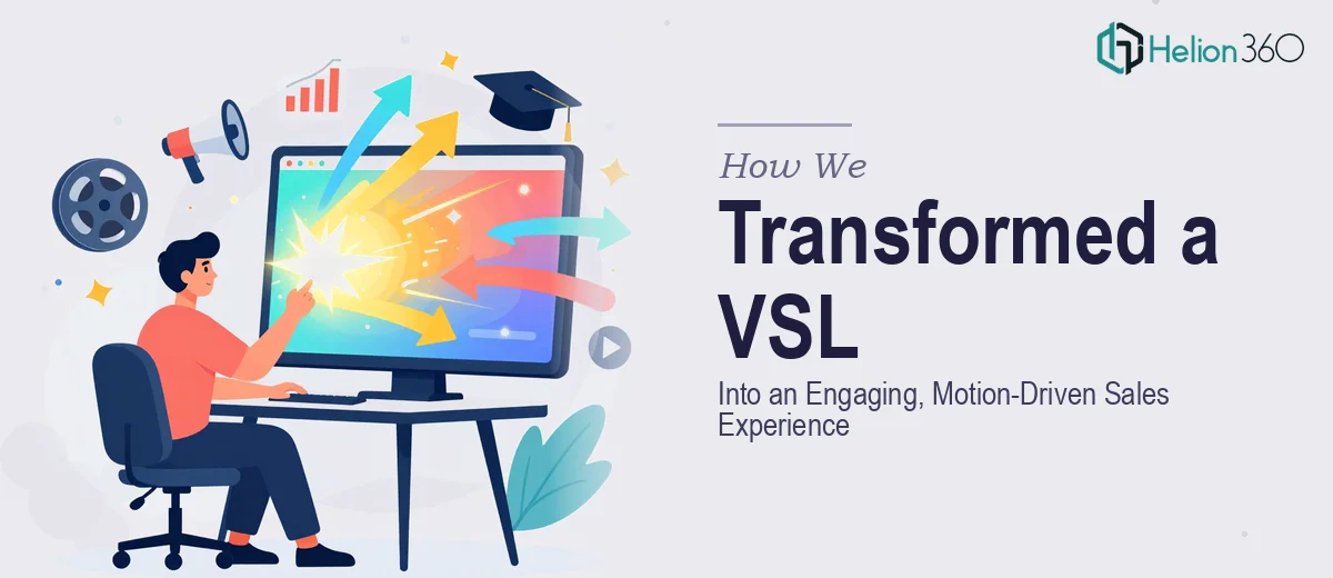 How We Transformed a 10-Minute Educational VSL Into an Engaging, Motion-Driven Sales Experience