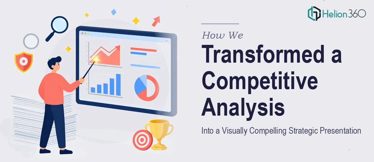 How We Transformed a 10-Page Competitive Analysis Into a Visually Compelling Strategic Presentation