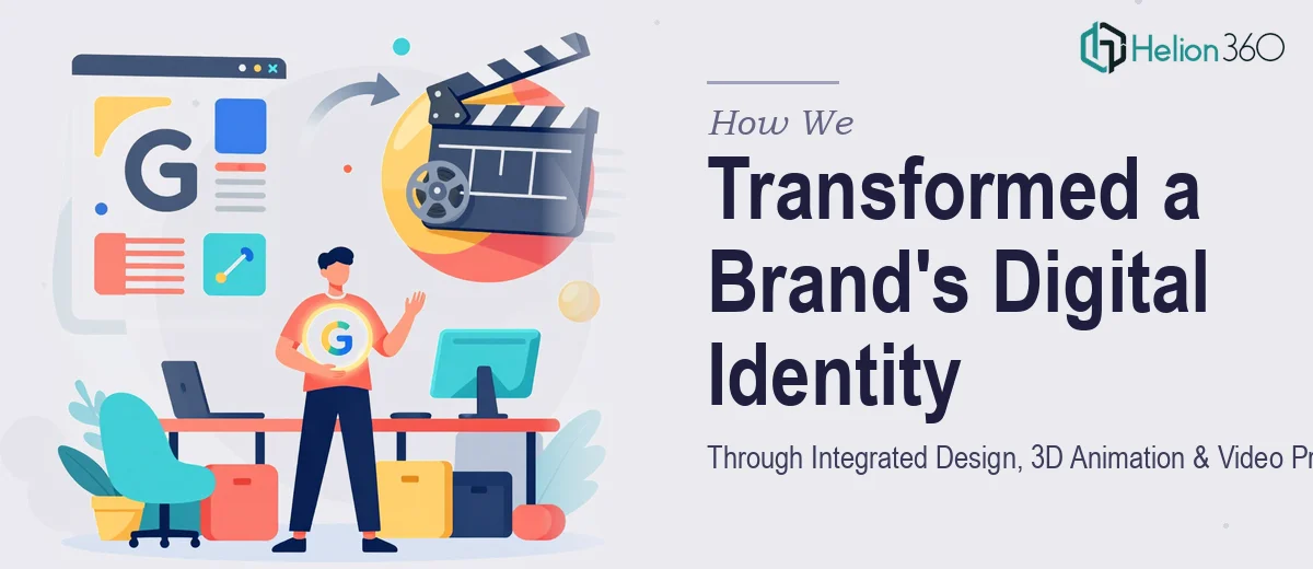 How We Transformed a Brand's Digital Identity Through Integrated Design, 3D Animation, and Video Production