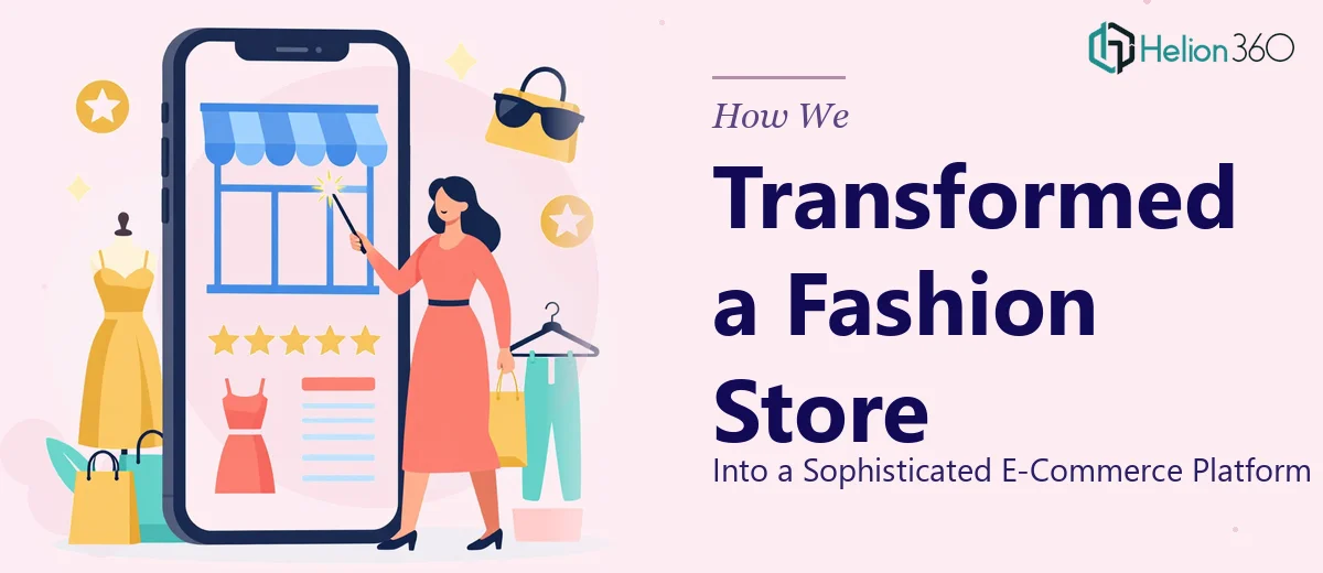 How We Transformed a Shopify Store Into a Sophisticated Fashion E-Commerce Platform