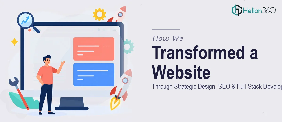 How We Transformed a Website Through Strategic Design, SEO Optimization, and Full-Stack Development