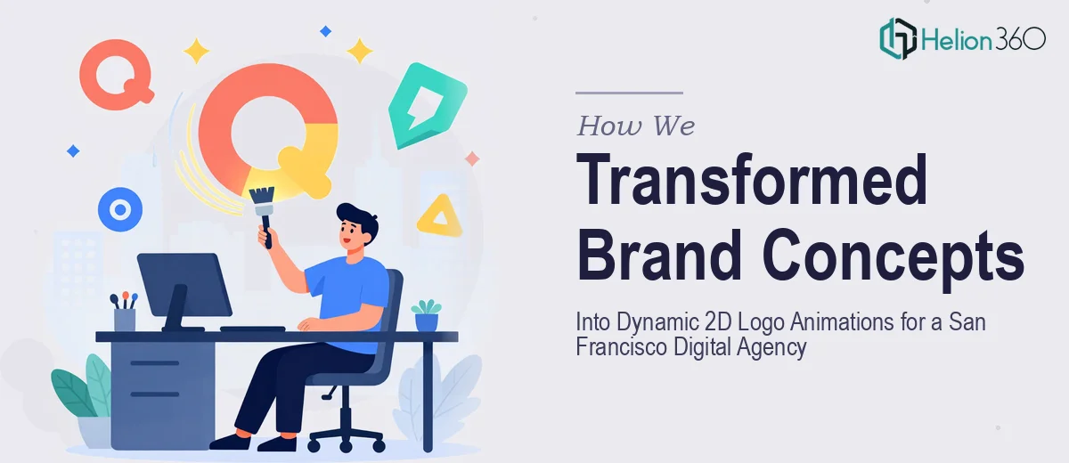 How We Transformed Brand Concepts Into Dynamic 2D Logo Animations for a San Francisco Digital Agency