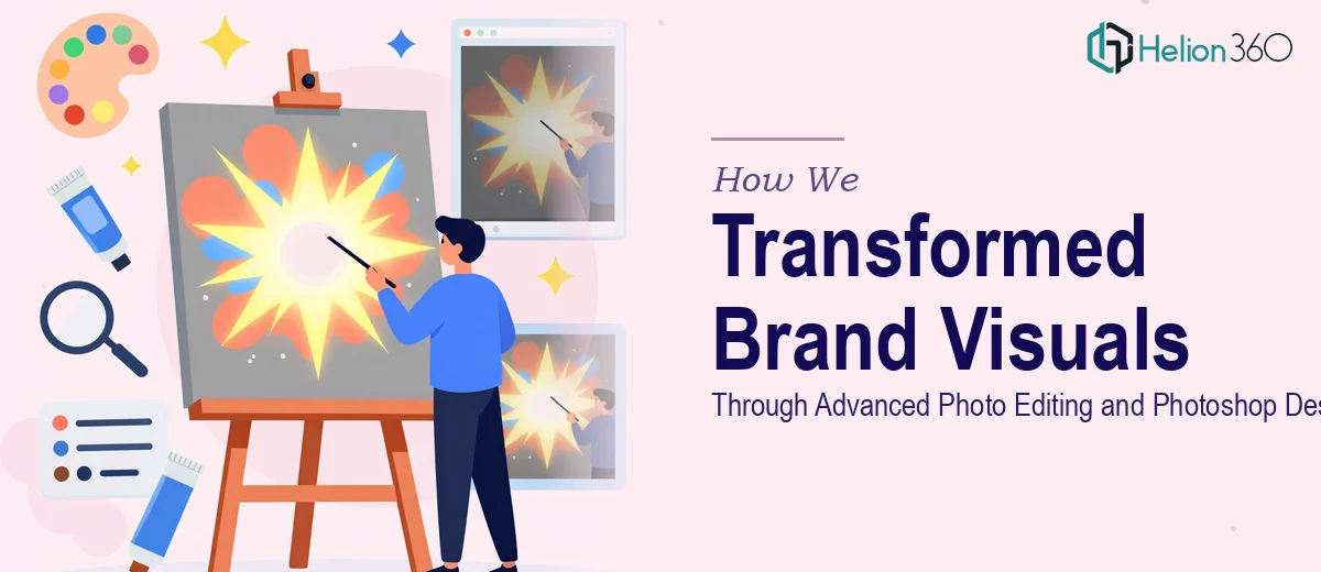 How We Transformed Brand Visuals Through Advanced Photo Editing and Photoshop Design