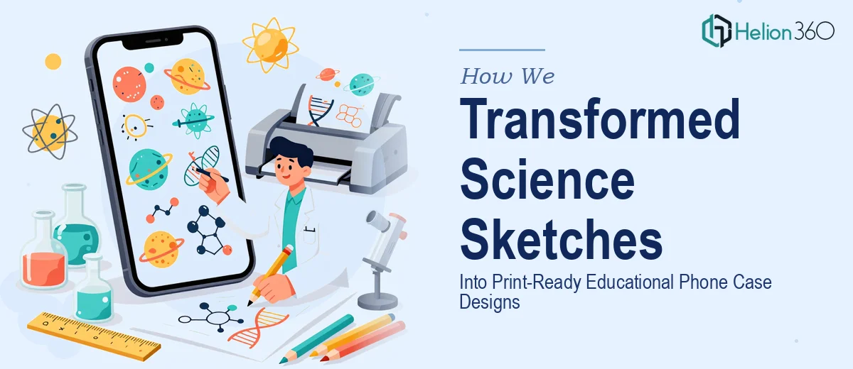 How We Transformed Science Concept Sketches Into Print-Ready Educational Phone Case Designs