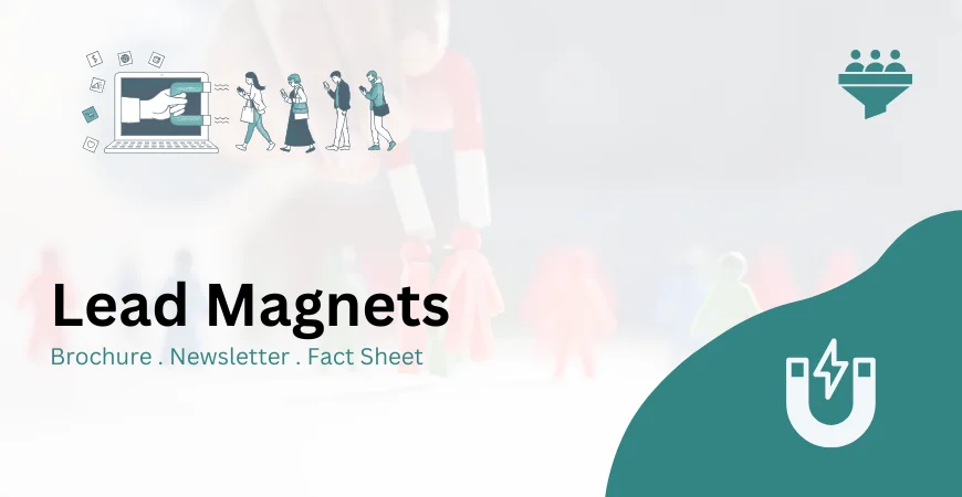 Lead Magnets (Brochure, Newsletter Template, One Pager Fact Sheet)