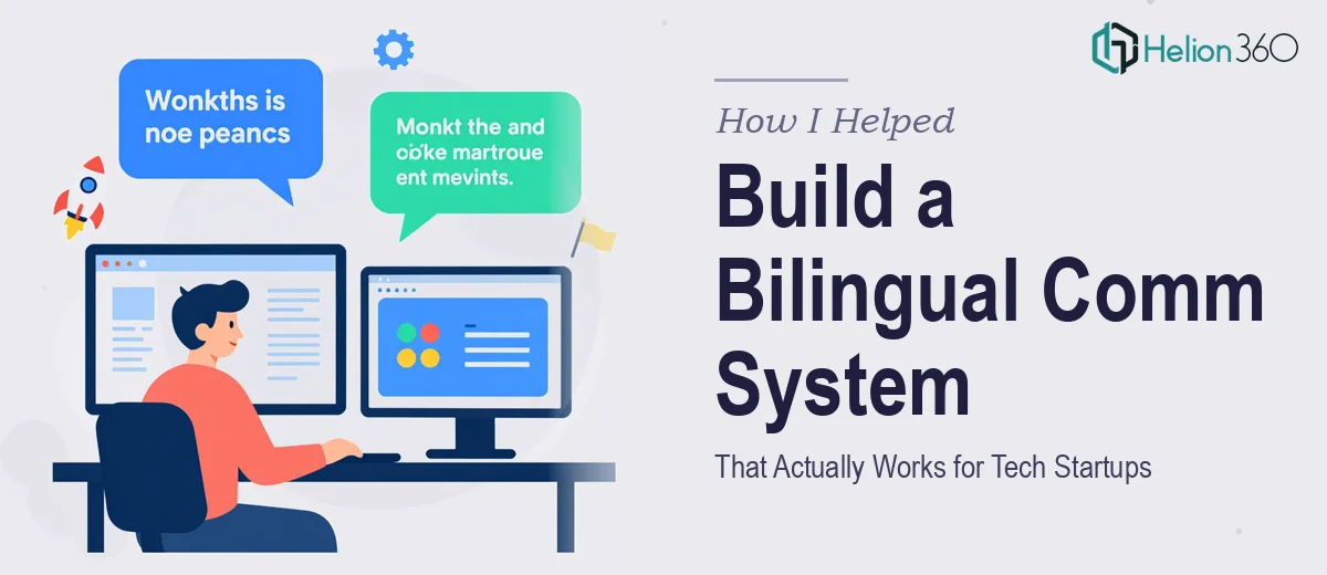How I Helped a Tech Startup Build a Bilingual Customer Communication System That Actually Works