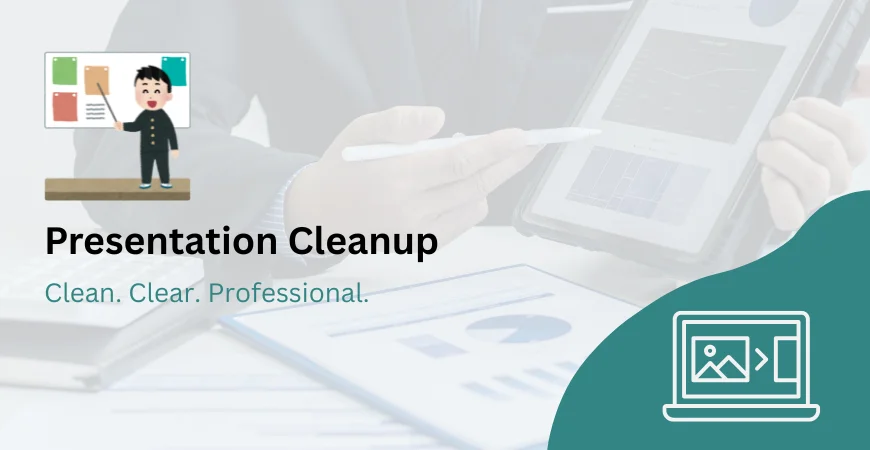 Presentation Cleanup Services