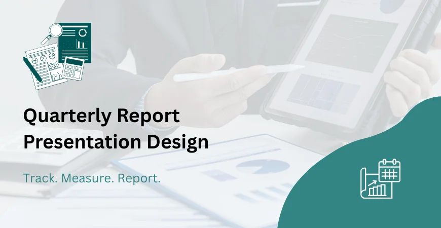 Quarterly Report Presentation Design Services