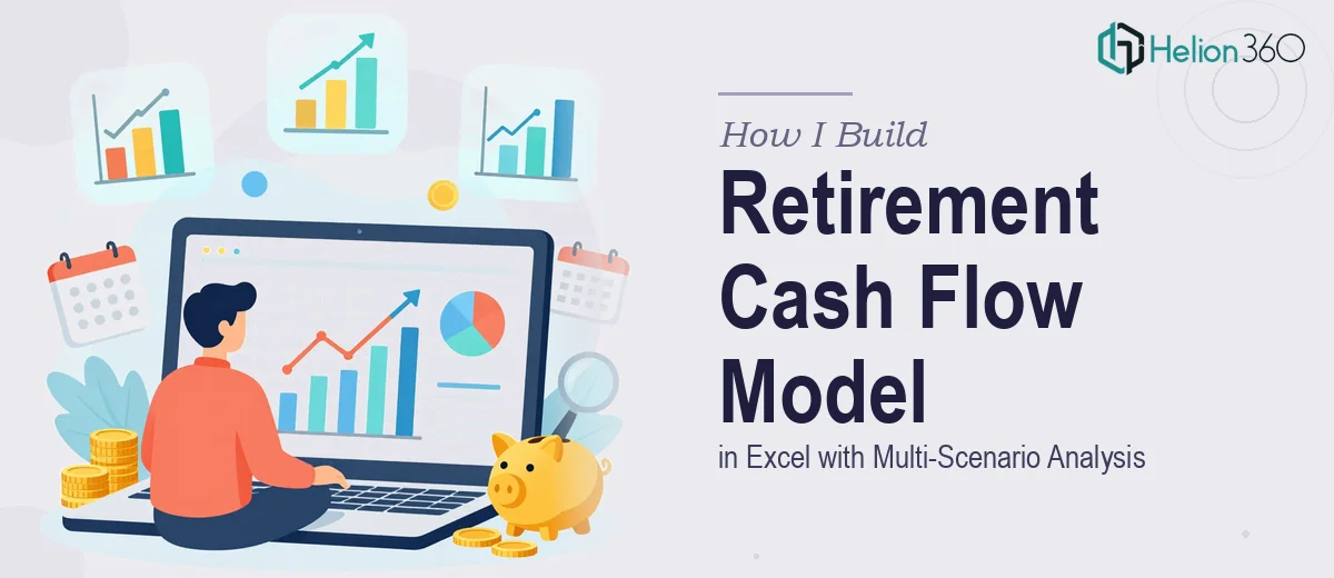 How I Build a Retirement Cash Flow Model in Excel with Multi-Scenario Analysis