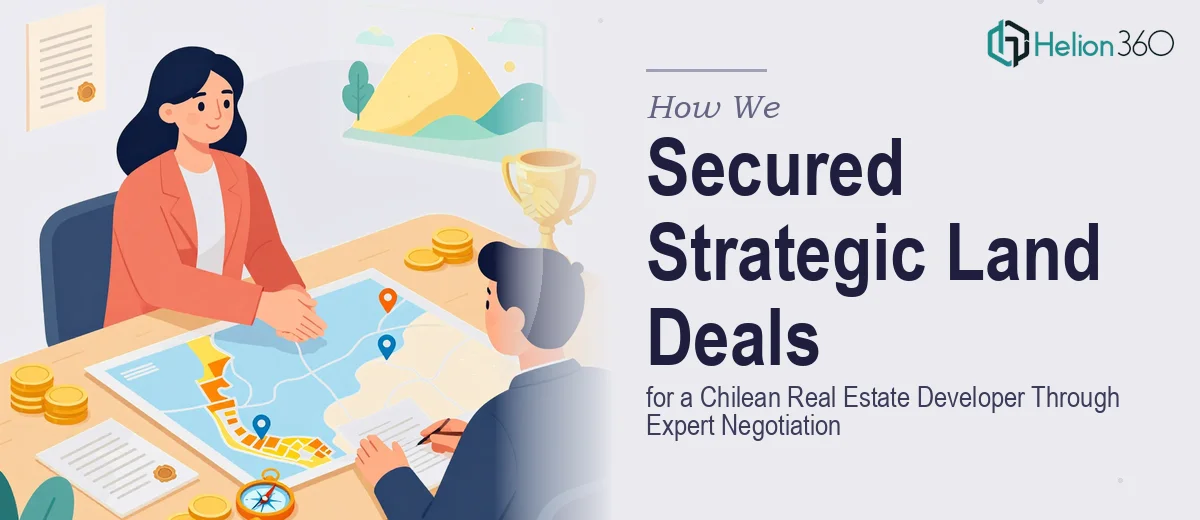 How We Secured Strategic Land Acquisition Deals for a Chilean Real Estate Developer Through Expert Negotiation
