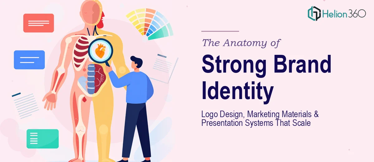 The Anatomy of a Strong Brand Identity: Logo Design, Marketing Materials, and Presentation Systems That Scale