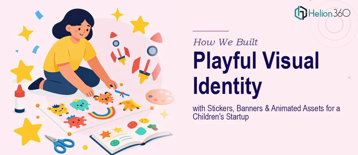 How We Built a Playful Visual Identity with Stickers, Banners, and Animated Assets for a Children's Activity Startup