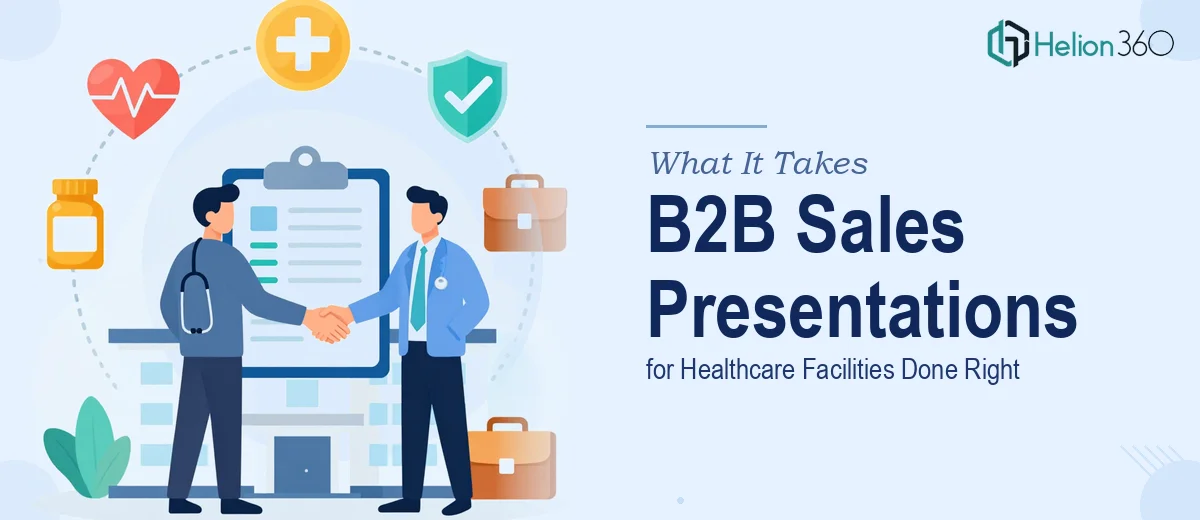 What a B2B Sales Presentation for Healthcare Facilities Actually Takes to Get Right