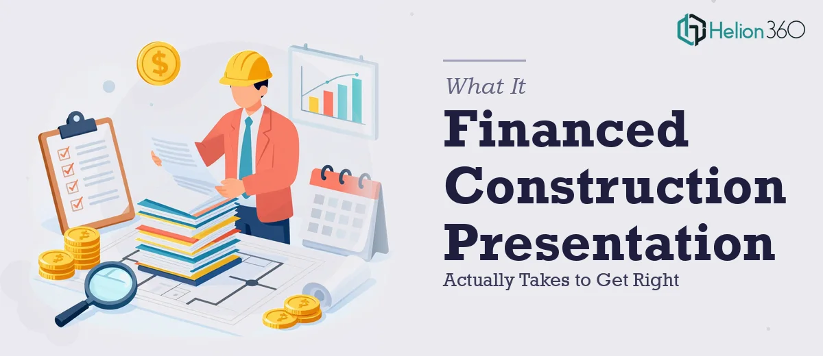 What a Financed Construction Presentation Actually Takes to Get Right