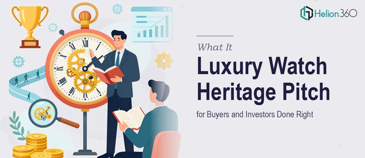 What a Luxury Watch Heritage Pitch for Buyers and Investors Actually Takes to Get Right